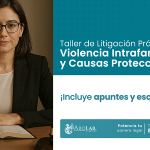 Taller de Litigación Práctica: Violencia Intrafamiliar y Causas Proteccionales