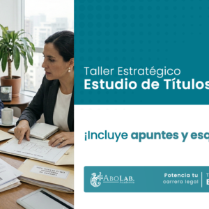 Taller Estratégico de Estudio de Títulos - Análisis Jurídico, Detección de Riesgos y Elaboración de Informe Profesional