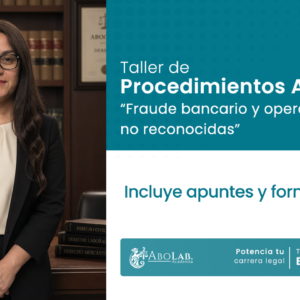 Taller de Procedimientos en Juzgado de Policía Local: fraude bancario y operaciones no reconocidas
