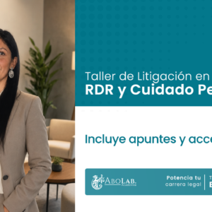 Taller de Cuidado Personal y RDR: estrategia, prueba y litigación práctica
